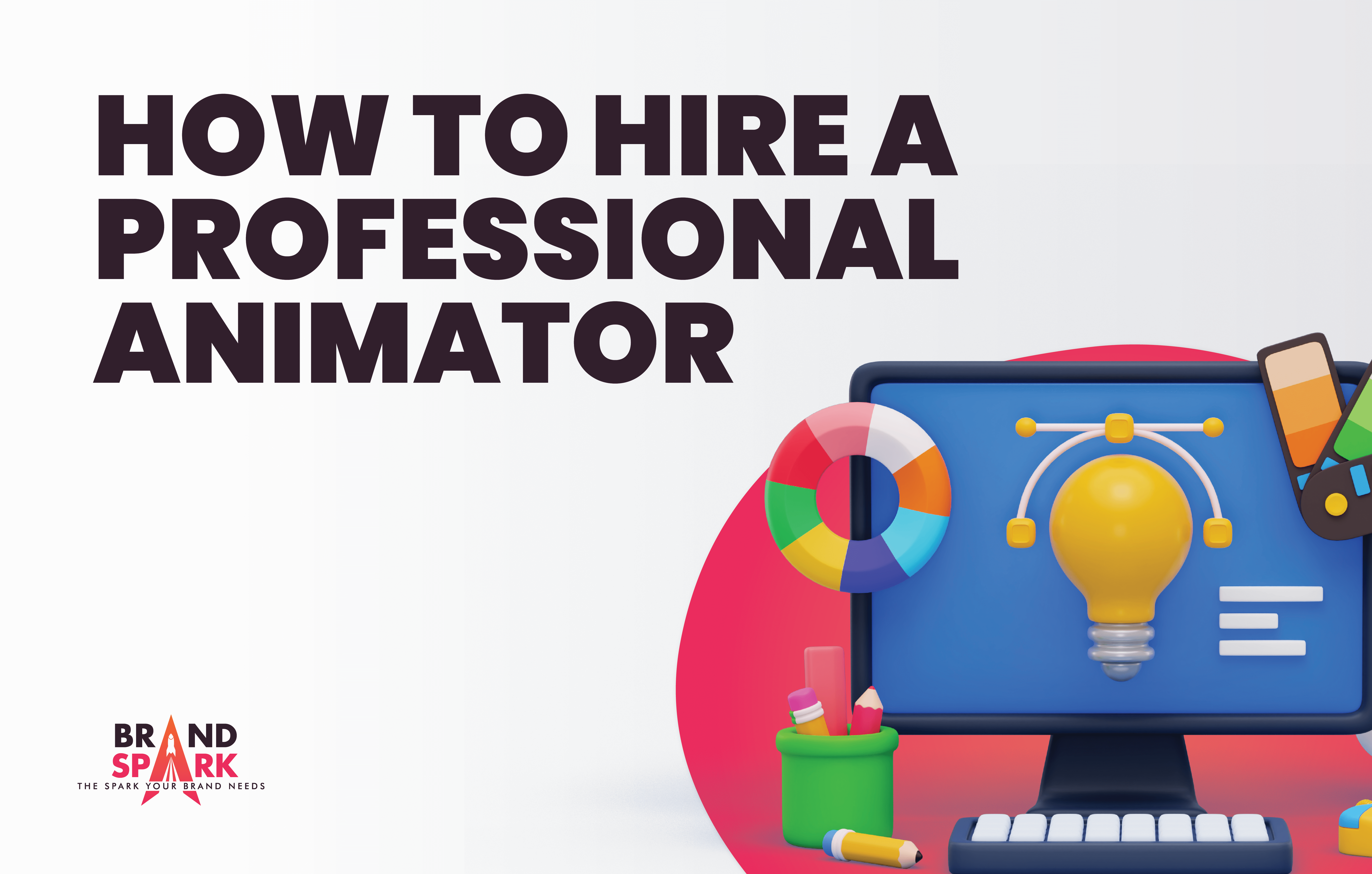 How To Hire A Professional Video Animator