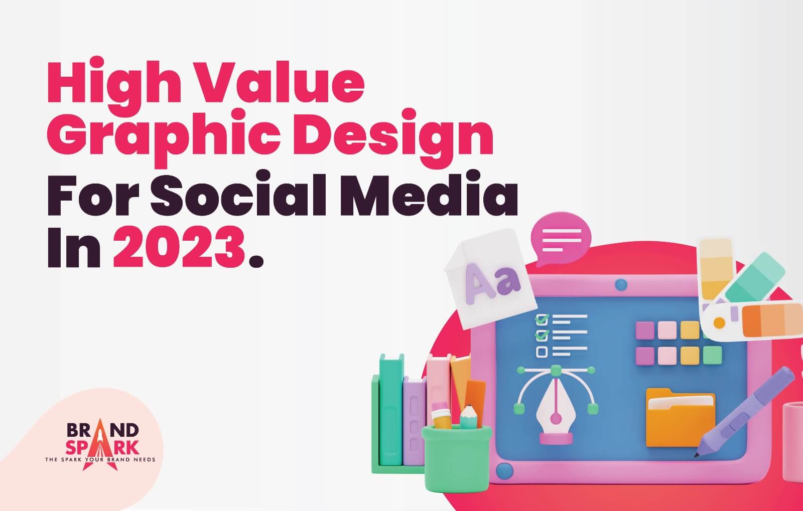 Unlocking Success: The Power of High-Value Graphic Design for Social Media in 2023